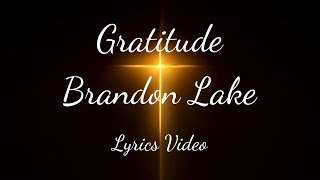 Gratitude  Brandon Lake  Lyrics [upl. by Nelrac851]