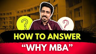 How I answered Why MBA Question  The Perfect answer for IIM Interviews GDPI Preparation [upl. by Covell]