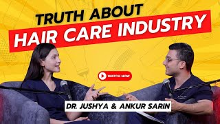 Truth About Hair Care Treatments amp Industry in India  Guide To Authentic Hair Care  Dr Sarin [upl. by Levine]