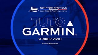 TUTO Comptoir Nautique  Striker Vivid Garmin [upl. by Xavler787]