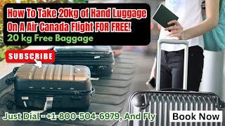 How To Take 20kg of Hand Luggage On A Air Canada Flight FOR FREE [upl. by Yelrihs]