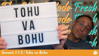 TOHU VA BOHU  The Word Made Fresh  Genesis 115 [upl. by Zug313]