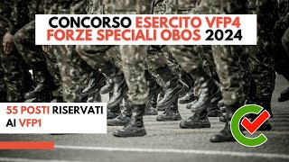 Concorso Esercito VFP4 Forze Speciali OBOS 2024 55 posti riservati ai VFP1 [upl. by Caroline]