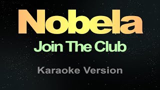 Nobela  Karaoke Join The Club [upl. by Harvie]