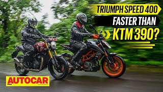 Triumph Speed 400 vs KTM 390 Duke comparison  Is the Triumph quicker  Autocar India [upl. by Schellens]