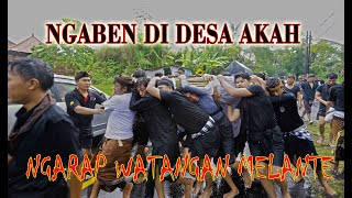 NGARAP W4T4NGAN MELANTE PENGABENAN DI DESA AKAH [upl. by Silsbye]