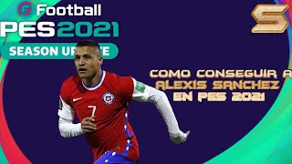 Como Conseguir A Alexis Sanchez En PES 2021Samuelito [upl. by Noram85]