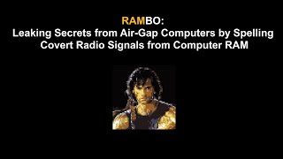 RAMBO Leaking Secrets from AirGap Computers by Spelling Covert Radio Signals from Computer RAM [upl. by Chong]