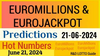 EuroMillions amp Eurojackpot Predictions For 21 June 2024  hot numbers 21062024 [upl. by Norrad]