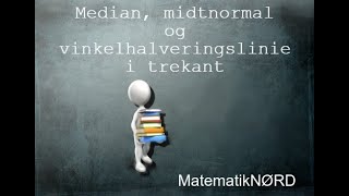 Median midtnormal og vinkelhalveringslinie i trekant [upl. by Sturdivant628]