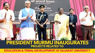 President Murmu inaugurates projects related to education amp tribal development at Gujarat University [upl. by Schertz]