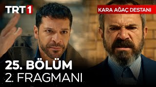 Kara Ağaç Destanı 25 Bölüm 2 Fragmanı karaagacdestanitrt [upl. by Olmsted892]