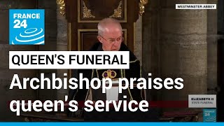 Archbishop of Canterbury praises queens service to UK and Commonwealth • FRANCE 24 English [upl. by Yrrab]