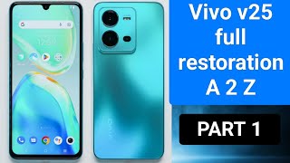 vivo v25 FULL RESTORATION part1 [upl. by Verda]