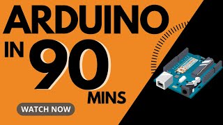 Arduino MASTERCLASS  Full Programming Workshop in 90 Minutes [upl. by Doralynn459]