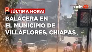 🚨¡Última Hora Se reporta una balacera en Villaflores Chiapas [upl. by Hussar537]