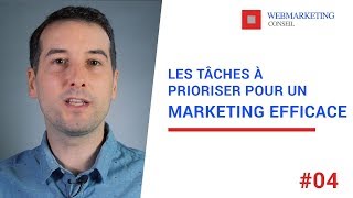 Quelles Tâches Prioriser pour un Marketing Efficace [upl. by Kcirednek]