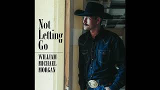 William Michael Morgan  Not Letting Go Official Audio [upl. by Adamek]