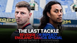 England vs Samoa series preview  TheLastTackle International Rugby League Special [upl. by Tehc]