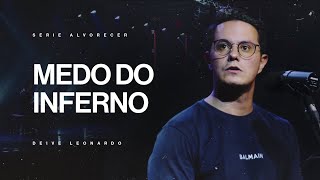 Medo do inferno  Deive Leonardo [upl. by Oiluig515]