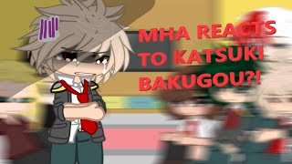 MHA TEACHERS REACT TO KATSUKI BAKUGOU TIKTOKS  BKDKBNHA  GACHA CLUB ☆ [upl. by Scharff56]