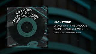 Hackatone  Dancing in the Groove Jame Starck Remix [upl. by Nahsez]