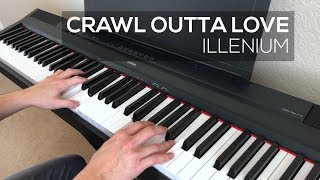 Illenium  Crawl Outta Love Piano Cover [upl. by Ardnekan]