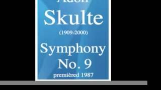 Adolf Skulte 19092000  Symphony No 9 premiered 1987 [upl. by Lemmy]