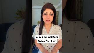 Lose 2 Kg Weight in 2 Days  Detox Diet Plan drshikhasingh howtoloseweightfast weightlossdiet [upl. by Mosra989]