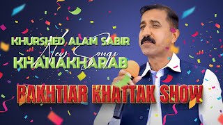 Khurshed Alam Sabir New Songs  Khanakharab  BK Show UAE [upl. by Modestine]