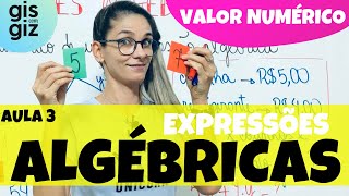 EXPRESSÕES ALGÉBRICAS  Valor numérico de uma expressão algébrica  Aula 3 [upl. by Reagen]