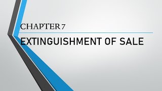 Sales Chapter 7 Extinguishment of Sale [upl. by Hakceber]