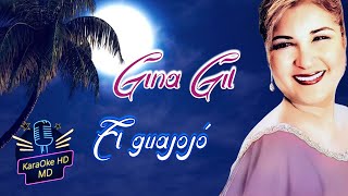 EL GUAJOJÓ  GINA GIL KaraOke HD quotCorosquot [upl. by Ahseikal]