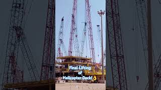 Final Lifting of HELIDECK Assembly🙏lifting liftingoperation liftingactivities [upl. by Strickler]