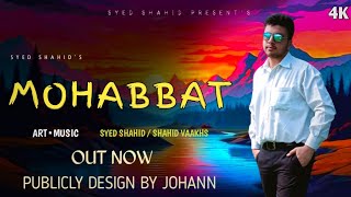 MOHABBAT MASHUP  SYED SHAHID  NEW KASHMIRI SUPERHIT SONG  New Kashmiri Trending Song 2024 [upl. by Airdnola]