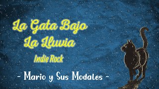 La Gata Bajo La Lluvia Indie Rock  Mario y Sus Modales   LYRICS [upl. by Lehcar]