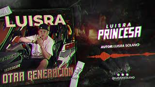 PRINCESA  LuisRa OtraGeneracion [upl. by Akehsar]