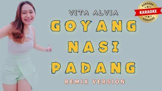 Vita Alvia  Goyang Nasi Padang Karaoke Dj Remix [upl. by Herb]