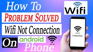 How to WiFi Connection Problem Solved on Android Phone  Wifi not Connecting on Phone Problem Fix [upl. by Carmita582]