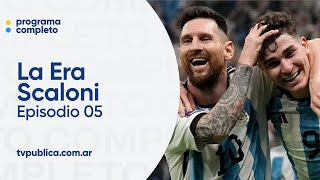 Episodio 05 La Consagración en Qatar 2022  La Era Scaloni [upl. by Eeladnerb808]