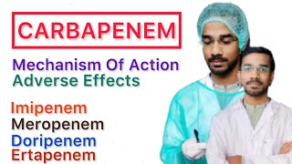 Carbapenem  Mechanism Of Action  Types  Adverse Effects [upl. by Haldan]