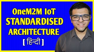 OneM2M IoT Standardised Architecture [upl. by Uehttam48]