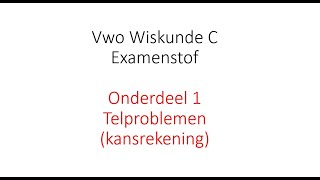 Examenstof Vwo Wiskunde C  Onderdeel 1b Telproblemen [upl. by Ennaecarg]