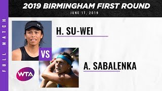 Hsieh SuWei vs Aryna Sabalenka  Full Match  2019 Birmingham First Round [upl. by Palladin109]