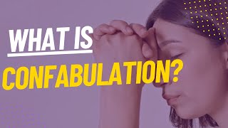 What is Confabulation  Psychology Facts [upl. by Neehsuan265]