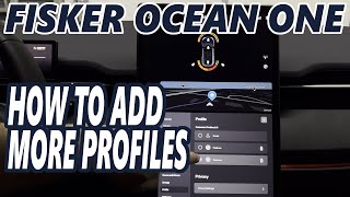 Fisker Ocean One  How To Add More Profiles [upl. by Destinee530]