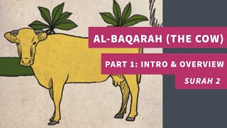 Surah 02 AlBaqarah The Cow Part 1 Intro amp Overview  سورة البقرة [upl. by Nadda]