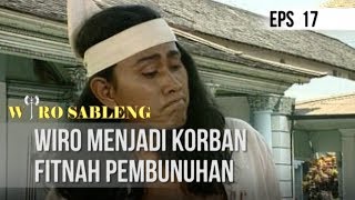 WIRO SABLENG  Wiro Menjadi Korban Fitnah Pembunuhan EPISODE 17 [upl. by Adnelg247]