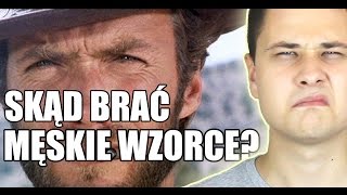 Męskie wzorce  skąd je brać [upl. by Ameen540]