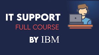 IBM IT Support  Complete Course  IT Support Technician  Full Course [upl. by Ynaiffit652]